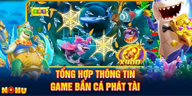 Bắn cá phát tài và những thông tin cơ bản